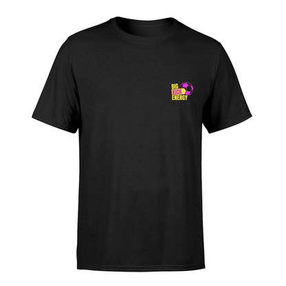 Big Kick Energy - T-Shirt